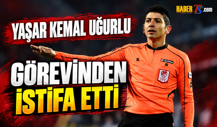 VAR Müdür Yardımcısı Yaşar Kemal Uğurlu İstifa Etti