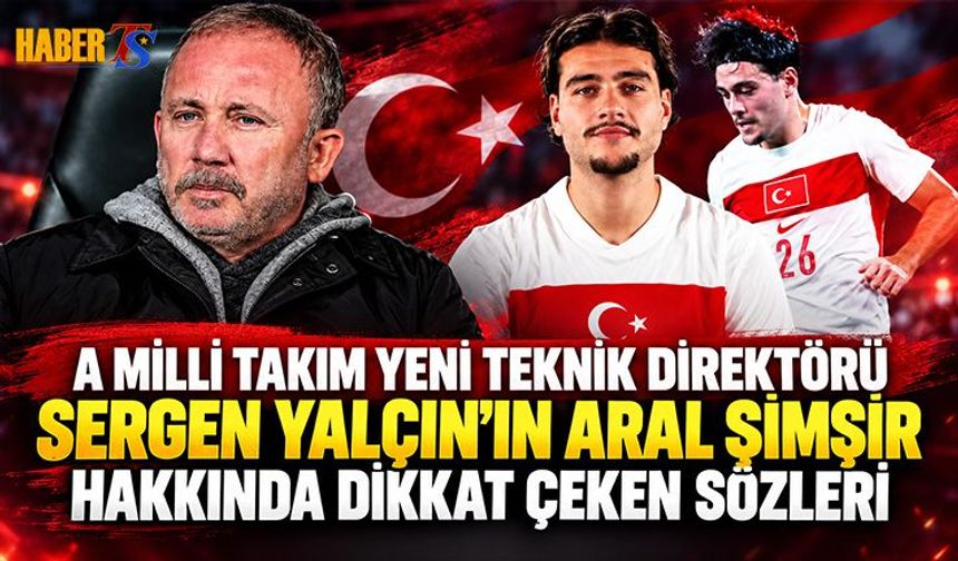 Sergen Yalçın'dan Aral Şimşir'e Dikkat Çeken Mesaj