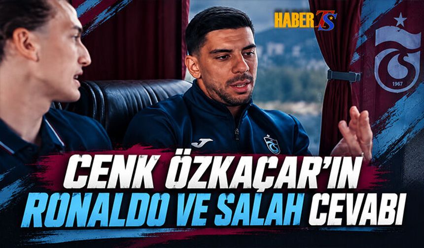 Cenk Özkaçar'dan Ronaldo Ve Salah Sözleri