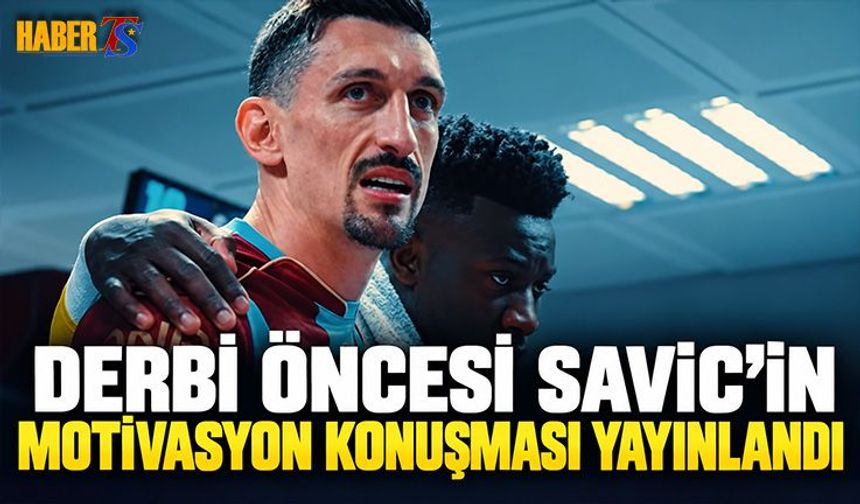 Stefan Savic'ten Derbi Öncesi Takıma Motivasyon