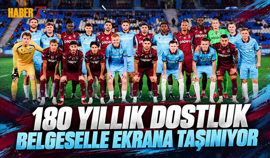 180 Yıllık Dostluk Belgeselle Ekrana Taşınıyor