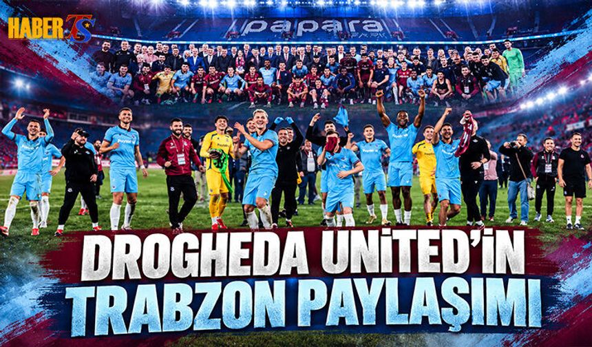 Drogheda United’dan Trabzon’a Paylaşımı