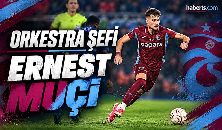 Ernest Muçi Trabzonspor Hücumunun Lideri Oldu
