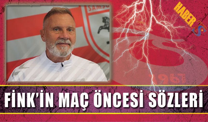 Thorsten Fink Maç Öncesi Neler Söyledi?