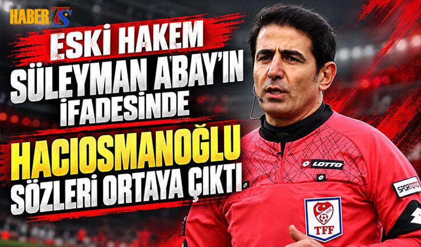 Süleyman Abay’dan MHK Soruşturmasında Dikkat Çeken İddialar