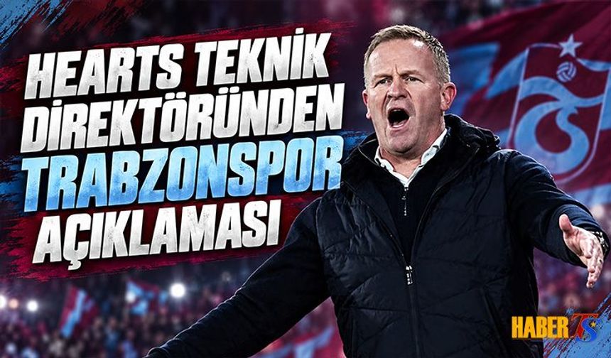 Hearts Teknik Direktöründen Trabzonspor Mesajı