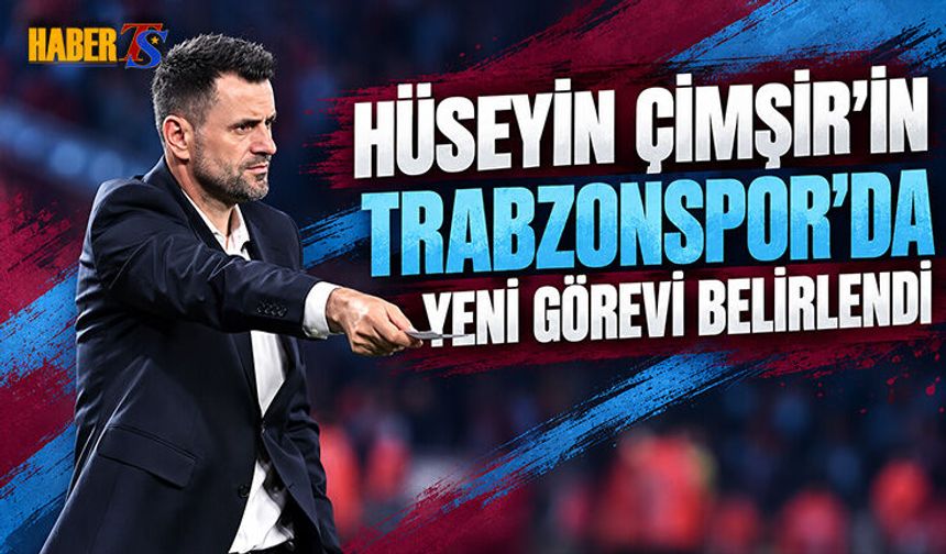 Hüseyin Çimşir’e Trabzonspor’da Yeni Görev