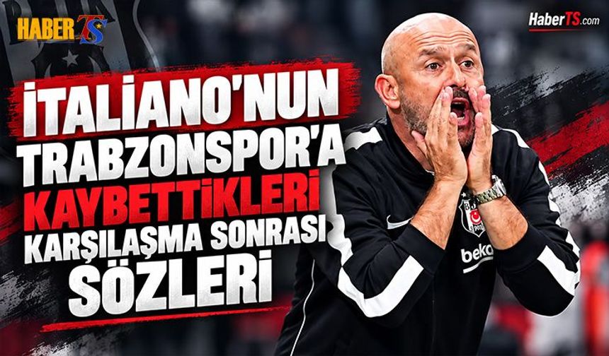 Italiano'dan Trabzonspor Maçı Sonrası Açıklama