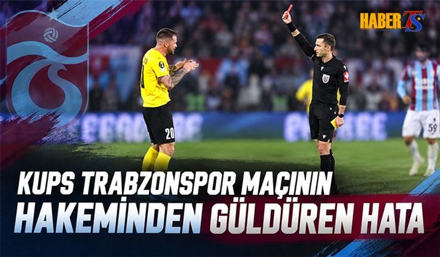 KuPS-Trabzonspor Maçında Hakemden İlginç Hata