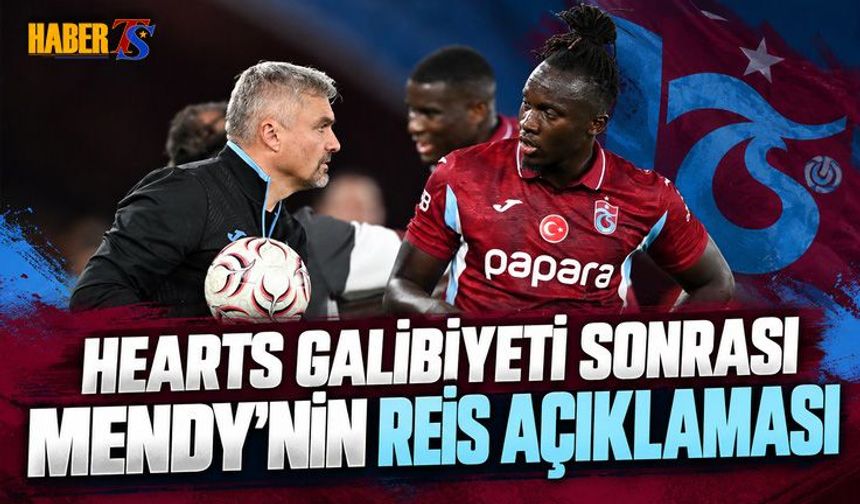 Batista Mendy'den Hearts Galibiyeti Sonrası Açıklama
