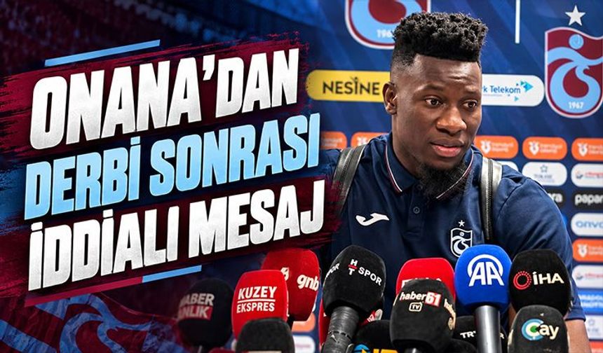 Onana'dan Derbi Sonrası Sezon Sonu Mesajı