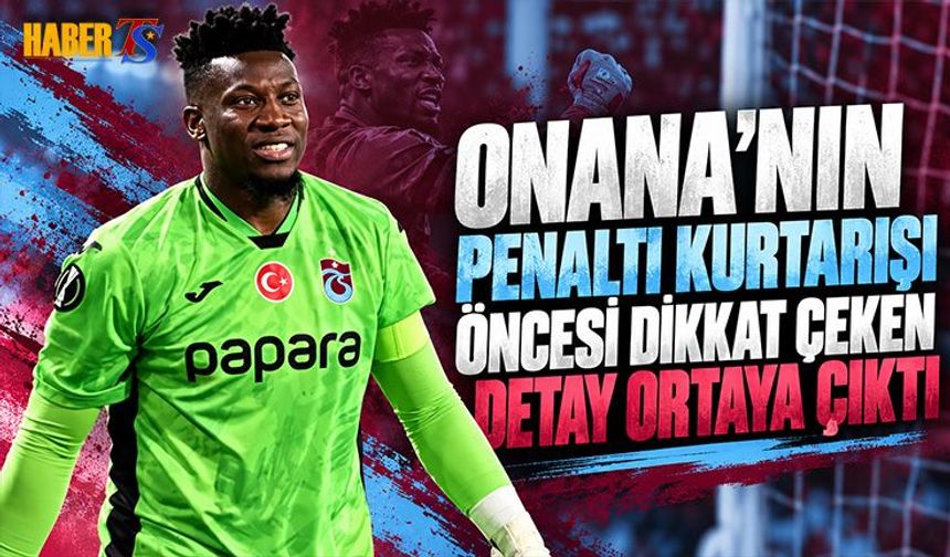 Onana'nın Penaltı Kurtarışının Sırrı Ortaya Çıktı