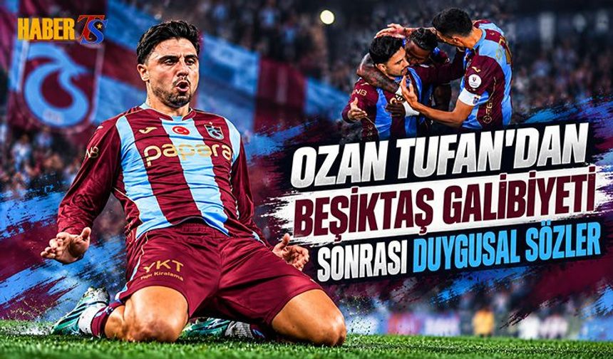 Ozan Tufan'dan Beşiktaş Galibiyeti Sonrası Duygusal Sözler