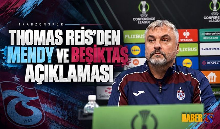 Thomas Reis'ten Mendy Ve Beşiktaş Açıklaması