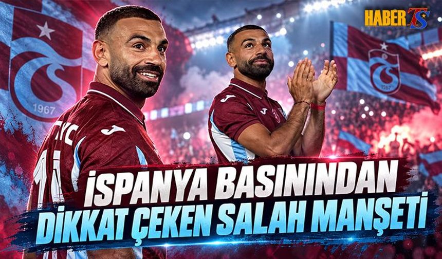 İspanyol Basınından Salah İçin Çarpıcı Başlık