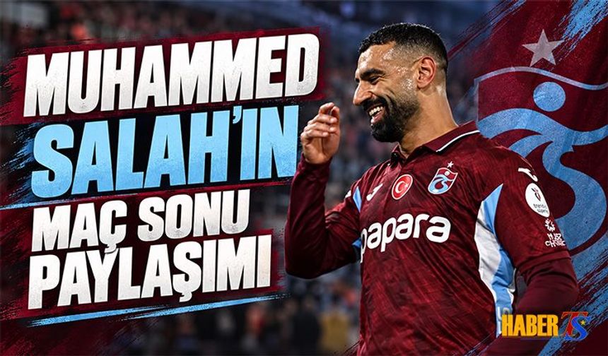 Muhammed Salah'ın Rize'de Gelen Galibiyet Sonrası Paylaşım