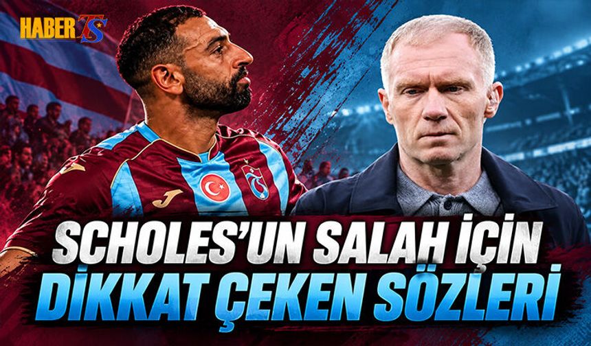 Paul Scholes’tan Salah İçin Dikkat Çeken Sözler