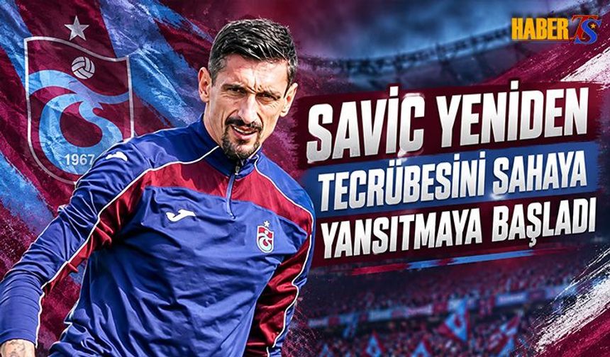 Savic Yeniden Güven Vermeye Başladı