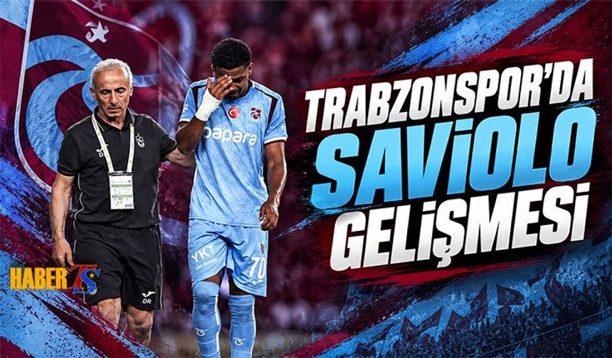 Trabzonspor'da Noah Saviolo Gelişmesi