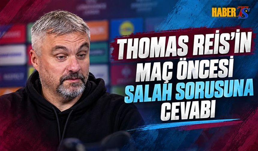 Thomas Reis'ten KuPS Maçı Öncesi Salah Açıklaması