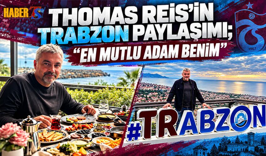 Thomas Reis’ten Trabzon Paylaşımı: “En Mutlu Adam Bendim”