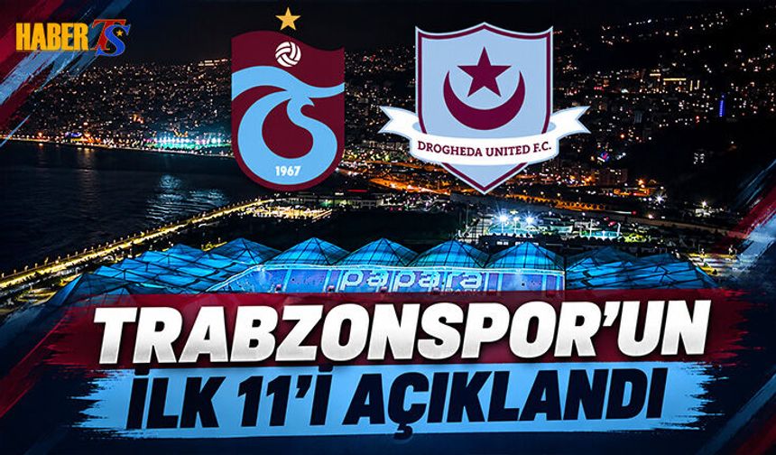 Trabzonspor'un İlk 11'i Açıklandı