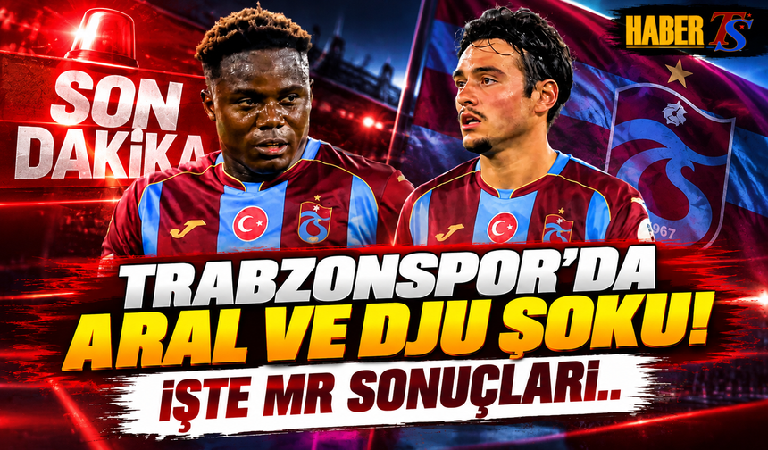 Trabzonspor'da Aral ve Dju Şoku! İşte Detaylar