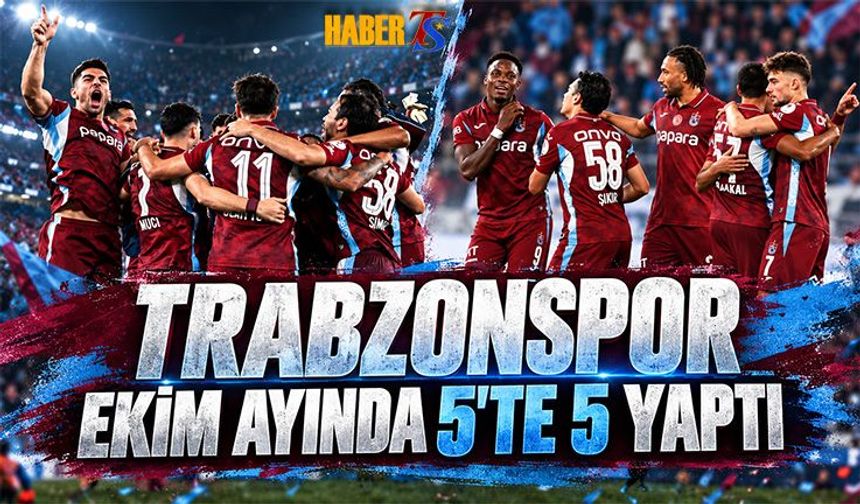 Trabzonspor Ekim Ayında 5'te 5 Yaptı