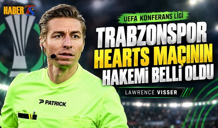 Trabzonspor - Hearts Maçının Hakemi Belli Oldu