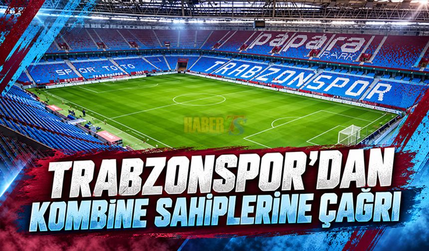 Trabzonspor'dan Kombine Sahiplerine Çağrı