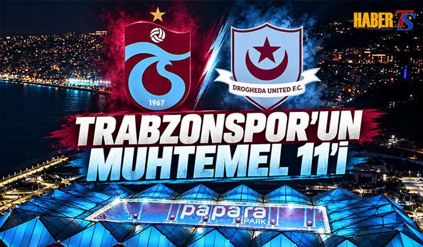 Trabzonspor Drogheda United Maçı Saat Kaçta, Hangi Kanalda?