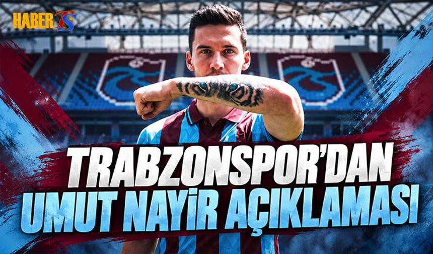 Trabzonspor’dan Umut Nayir’ın Sağlık Durumuna İlişkin Açıklama