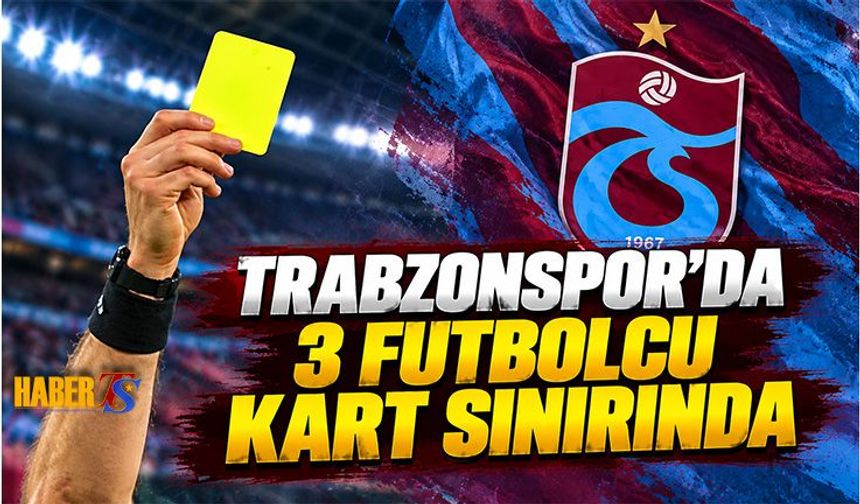 Trabzonspor'da Gaziantep FK Maçı Öncesi Kart Alarmı