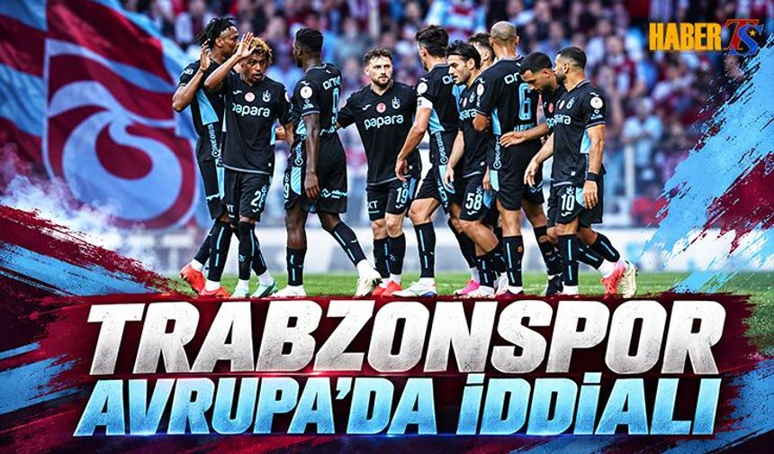 Trabzonspor Avrupa’da Yeni Bir Sayfa Açmak İstiyor