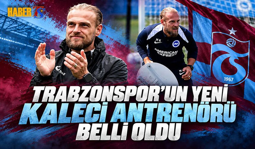 Trabzonspor'un Yeni Kaleci Antrenörü Belli Oldu