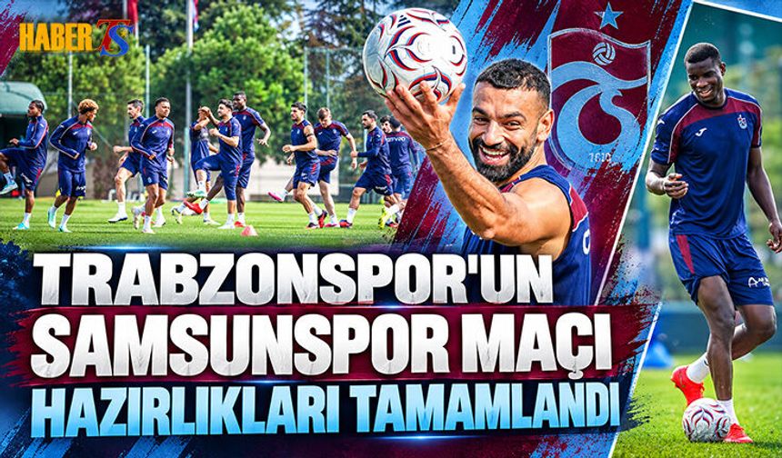 Trabzonspor Samsunspor Maçına Hazır