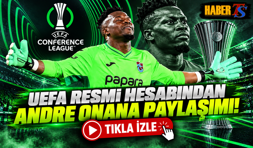 UEFA'dan Andre Onana Paylaşımı