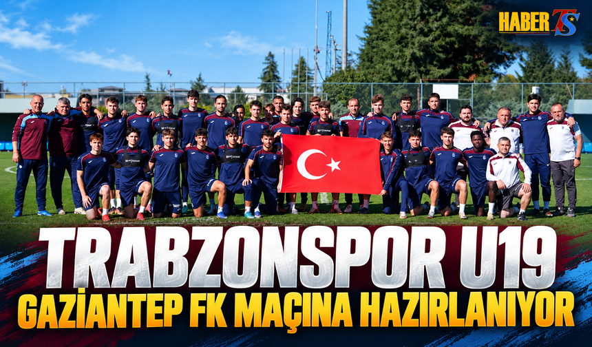 Trabzonspor U19 Gaziantep FK Maçına Hazırlanıyor