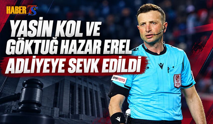 Yasin Kol Ve Göktuğ Hazar Erel Adliyeye Sevk Edildi