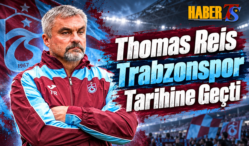 Thomas Reis Trabzonspor Tarihine Geçti