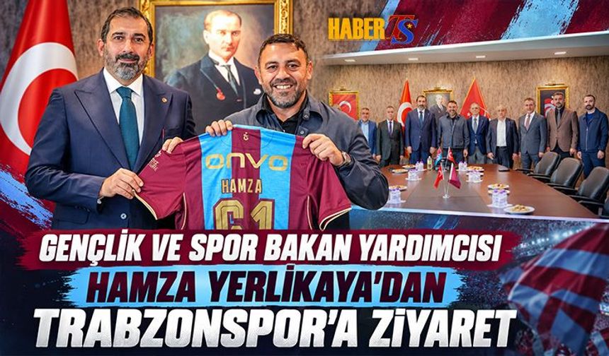 Hamza Yerlikaya'dan Trabzonspor'a Ziyaret