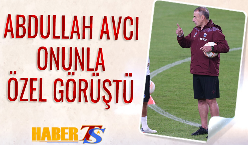 Abdullah Avcı Yeni Transferle Özel GÖrüştü