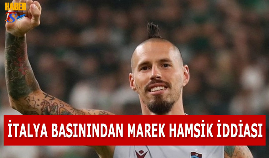 İtalya Basınından Marek Hamsik İddiası