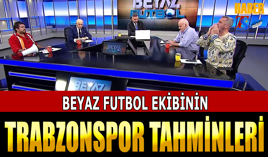 Beyaz Futbol Ekibinin Trabzonspor Tahminleri Trabzon Haber Trabzonspor Haberleri Haberts