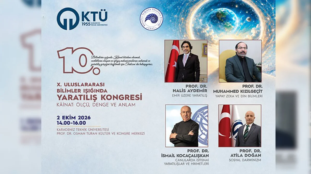 Ktu De Dev Bulusma Bilim Dunyasi 10 Uluslararasi Yaratilis Kongresi Nde Bulusacak 3