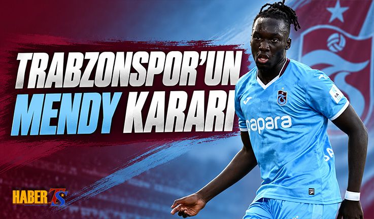 Trabzonspor'un Mendy Kararı Netleşti