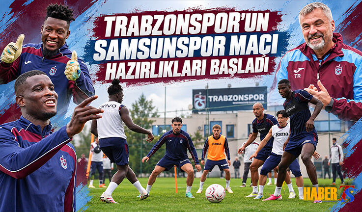 Trabzonspor Samsunspor Maçı Hazırlıklarına Başladı