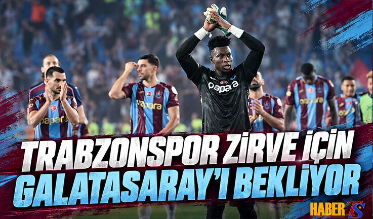 Trabzonspor Zirve İçin Galatasaray’ı Bekliyor