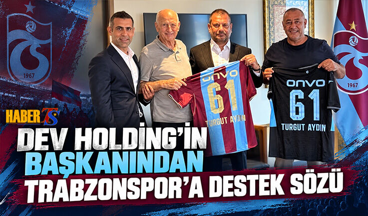 Dev Holdingin Sahibinden Trabzonspor'a Destek Sözü