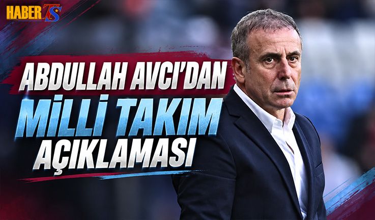 Abdullah Avcı'dan A Milli Takım Açıklaması